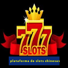 plataforma de slots chinesas